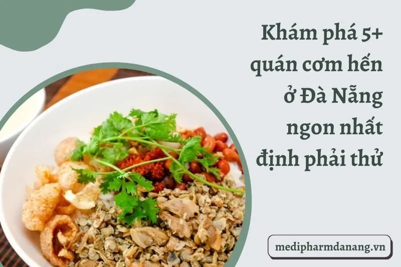 Khám phá 5+ quán cơm hến ở Đà Nẵng ngon nhất định phải thử
