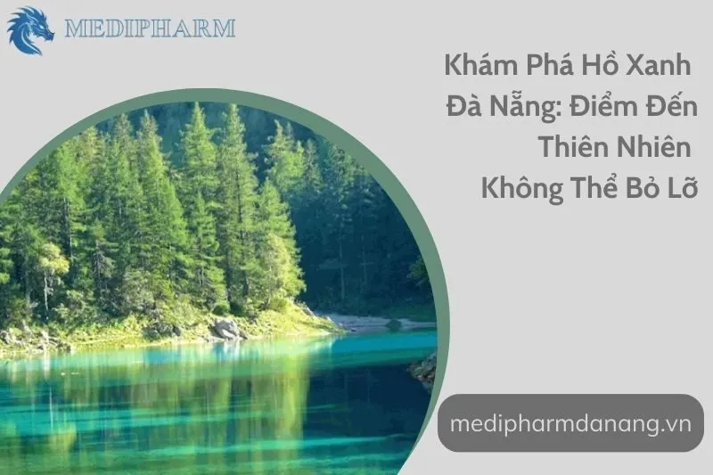 kham-pha-ho-xanh-da-nang-diem-den-thien-nhien-khong-the-bo-lo