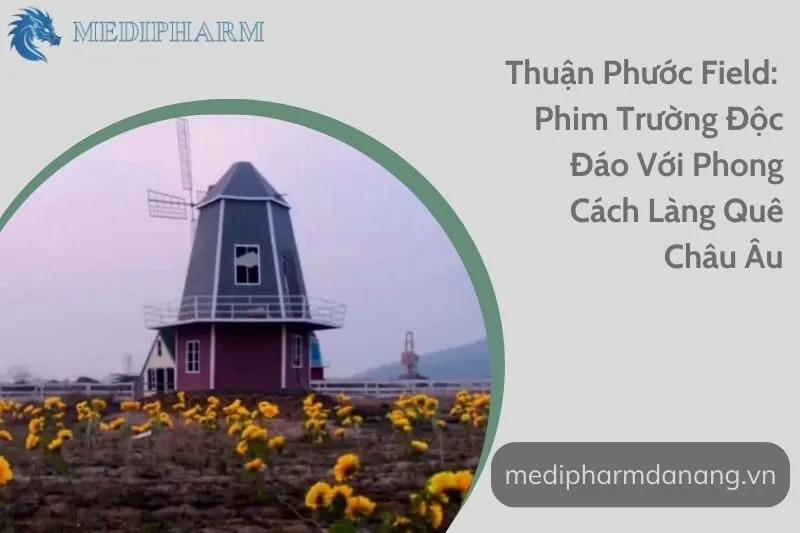 thuan-phuoc-field-phim-truong-doc-dao-voi-phong-cach-lang-que-chau-au